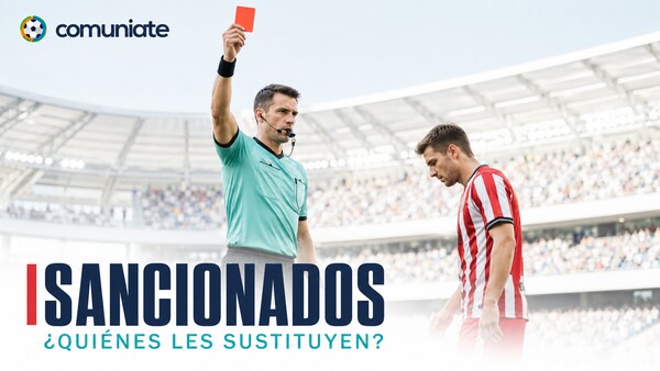 Jugadores SANCIONADOS Jornada 38, así como sus posibles SUSTITUTOS