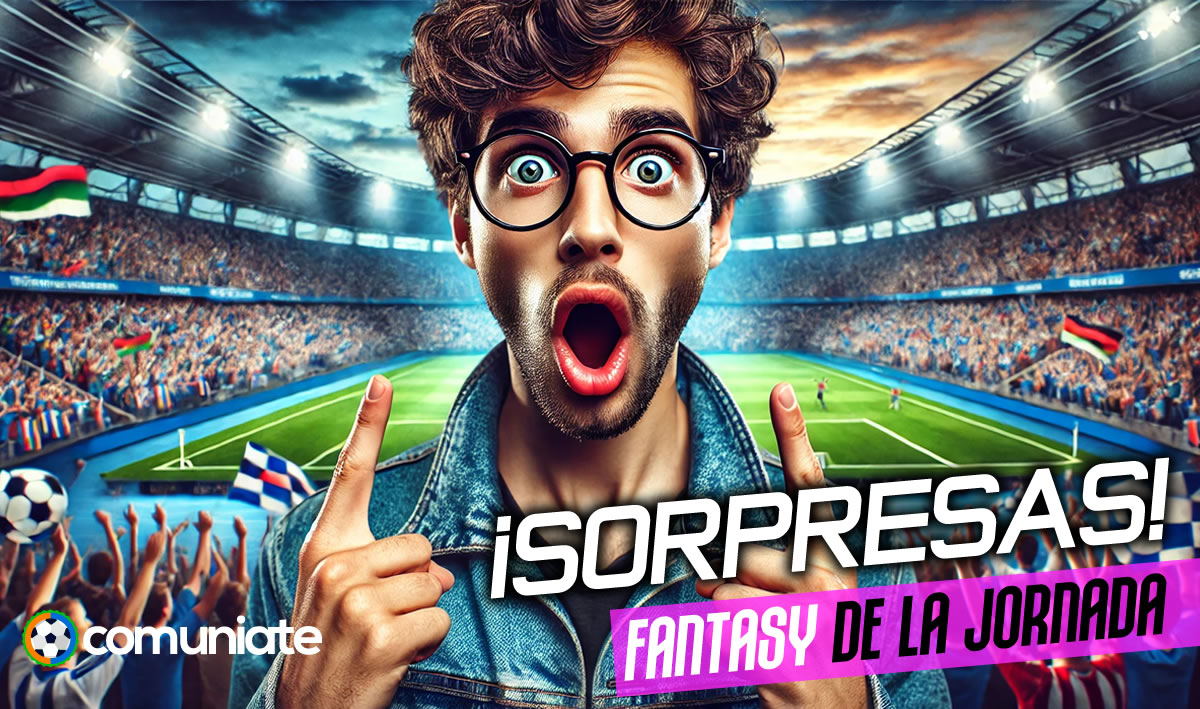 Sorpresas Fantasy jornada 22 Sorpresas Fantasy jornada 22