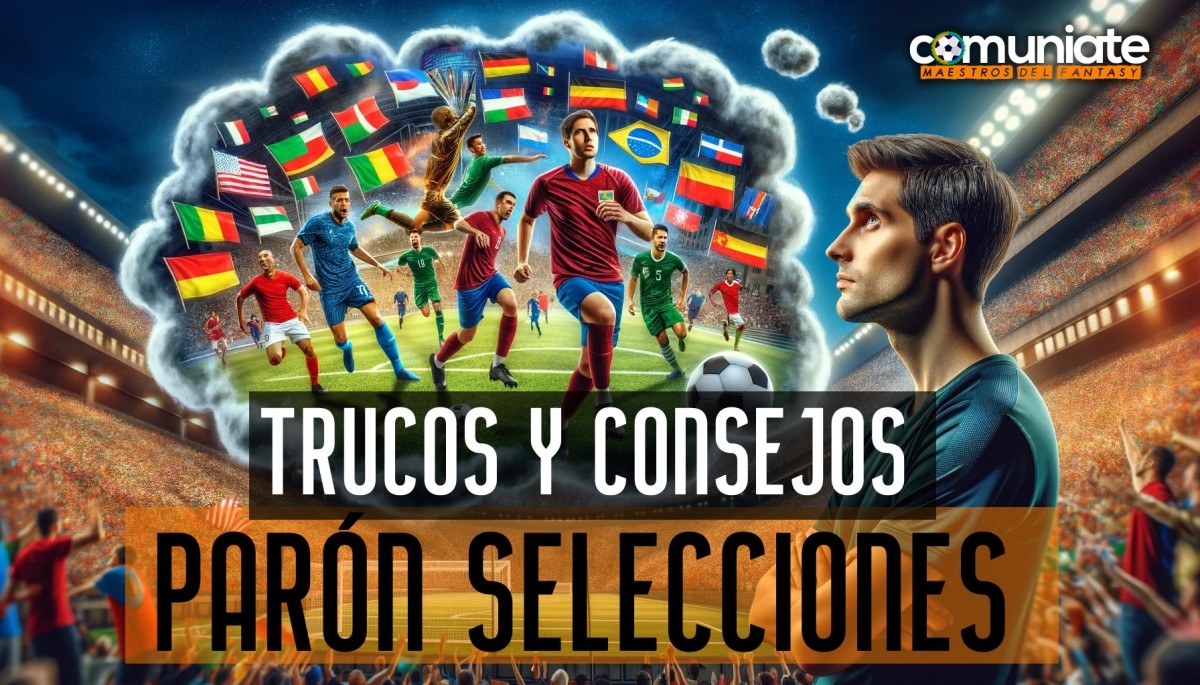 Trucos y consejos fantasy para este parón de selecciones. Trucos y consejos fantasy para este parón de selecciones.