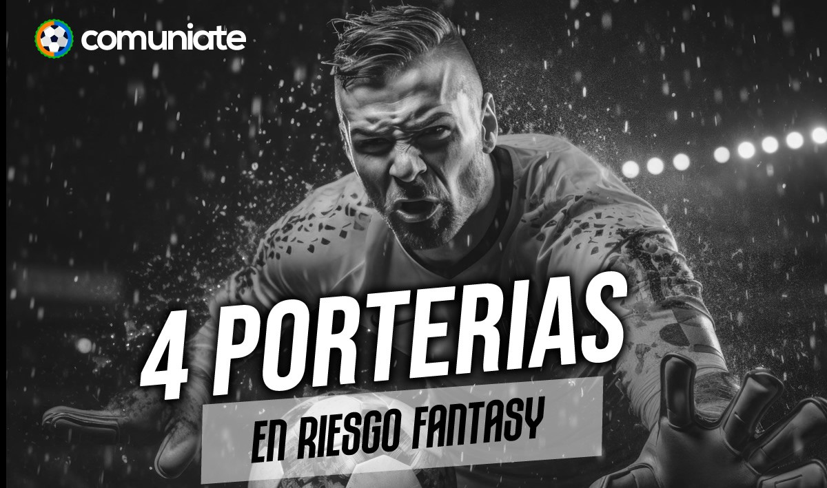 ¡4 porteros para vender tras la jornada 6 en Comunio, Fantasy, Biwenger ...! ¡4 porteros para vender tras la jornada 6 en Comunio, Fantasy, Biwenger ...!
