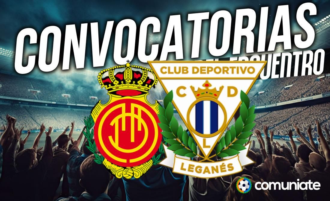 Jugadores convocados para el partido Mallorca y Leganés. Jornada 32. Jugadores convocados para el partido Mallorca y Leganés. Jornada 32.