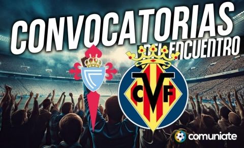 Jugadores convocados para el partido Celta y Villarreal. Jornada 33.