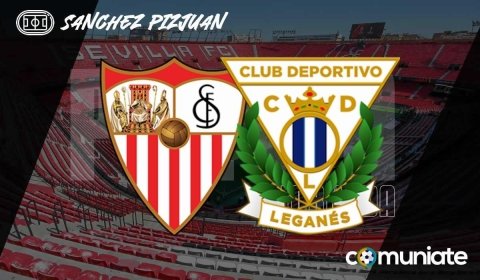 Previa, alineaciones probables y consejos fantasy del Sevilla - Leganés. Jornada 34 de LaLiga.