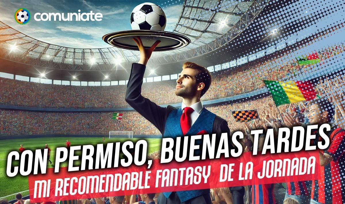 Con permiso, buenas tardes, mi Apuesta Comunio de la jornada 34 Con permiso, buenas tardes, mi Apuesta Comunio de la jornada 34