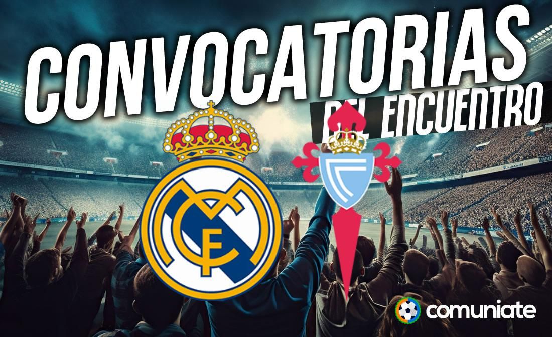 Jugadores convocados para el partido Real Madrid y Celta. Jornada 34. Jugadores convocados para el partido Real Madrid y Celta. Jornada 34.