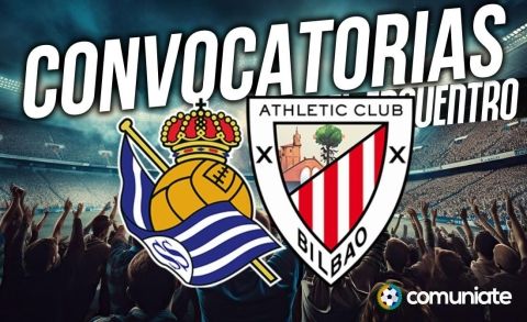 Jugadores convocados para el partido Real Sociedad y Athletic. Jornada 34.