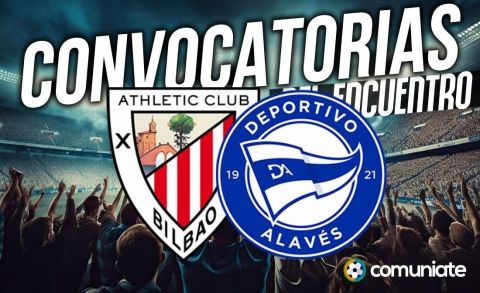 Jugadores convocados para el partido Athletic y Alavés. Jornada 35.