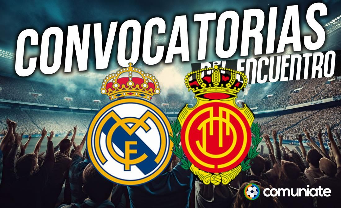 Jugadores convocados para el partido Real Madrid y Mallorca. Jornada 36.