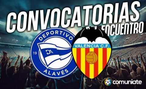 Jugadores convocados para el partido Alavés y Valencia. Jornada 36.