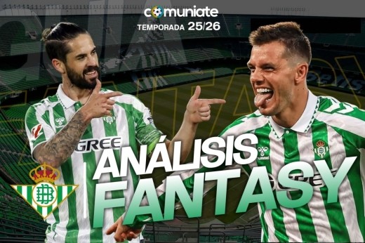 Guía Fantasy de la plantilla, alineación tipo y recomendables del Real Betis Balompié temporada 25/26.