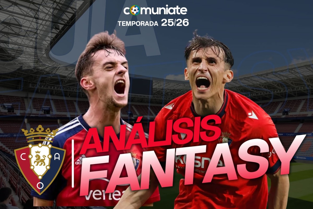 Guía Fantasy de la plantilla, alineación tipo y recomendables de CA Osasuna temporada 25/26. Guía Fantasy de la plantilla, alineación tipo y recomendables de CA Osasuna temporada 25/26.
