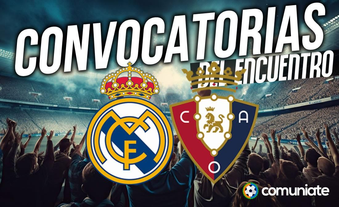 Jugadores convocados para el partido Real Madrid y Osasuna. Jornada 1.