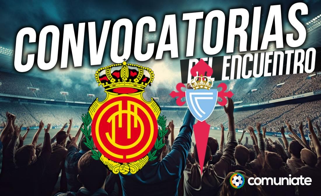Jugadores convocados para el partido Mallorca y Celta. Jornada 2. Jugadores convocados para el partido Mallorca y Celta. Jornada 2.
