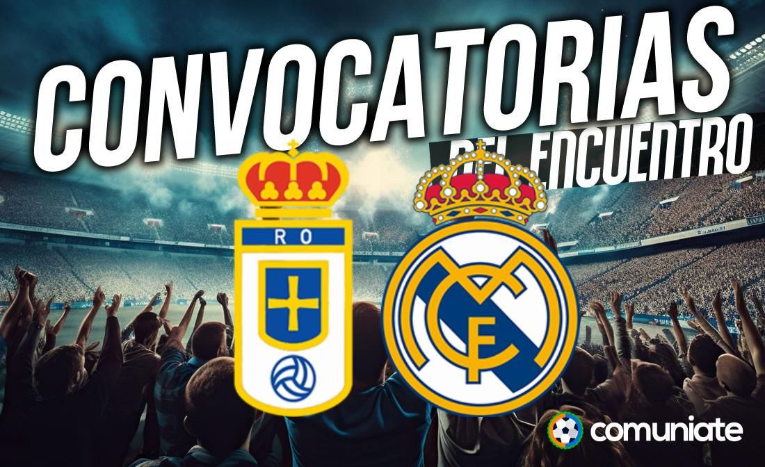 Jugadores convocados para el partido Oviedo y Real Madrid. Jornada 2.
