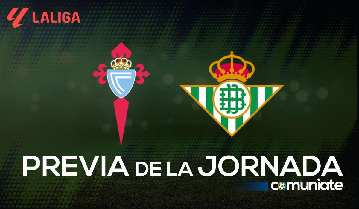 Previa, alineaciones probables y consejos fantasy del Celta - Betis. Jornada 6 de LaLiga.