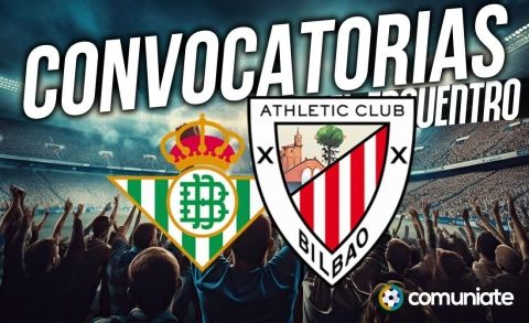 Jugadores convocados para el partido Betis y Athletic. Galarreta y Pau López se quedan fuera.