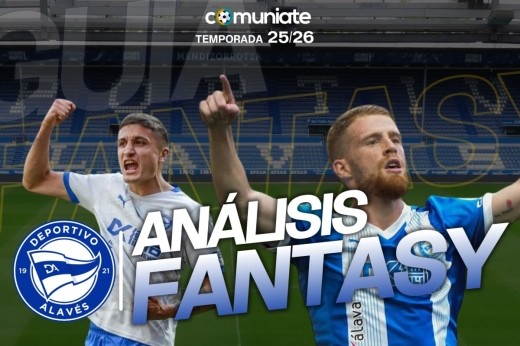 Guía Fantasy de la plantilla, alineación tipo y recomendables del Alavés temporada 25/26. 1º Parón Selecciones.