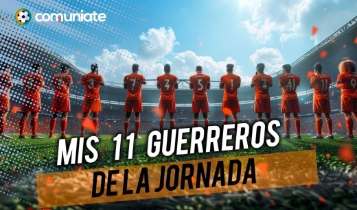 Mis 11 guerreros fantasy para la jornada 4