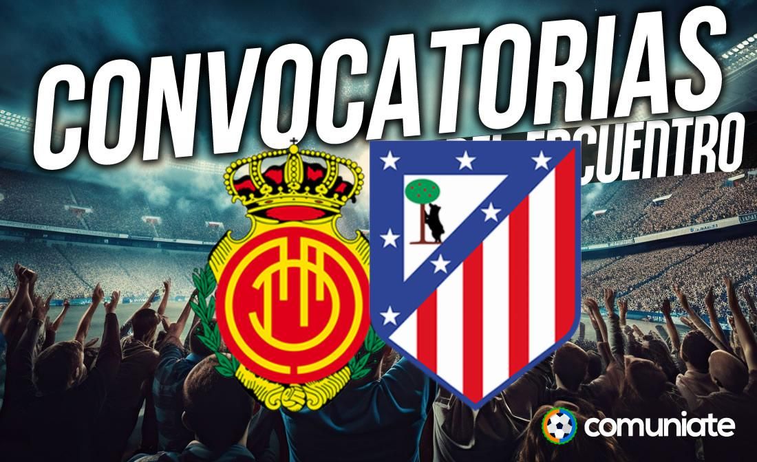 Jugadores convocados para el partido Mallorca y Atlético. Jornada 5.
