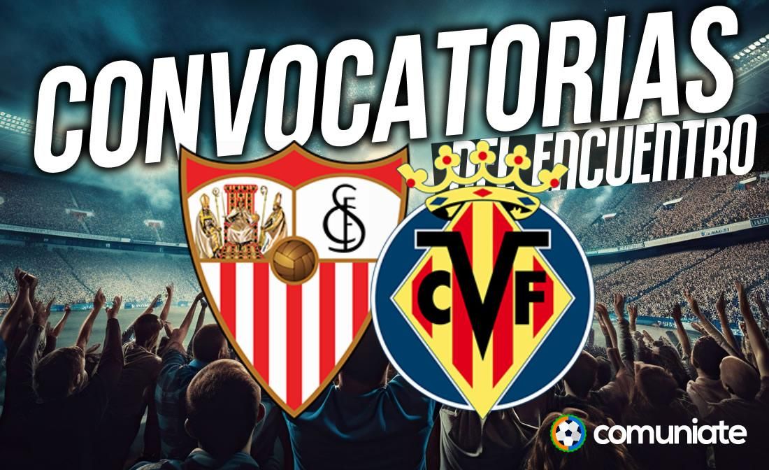 Jugadores convocados para el partido Sevilla y Villarreal. Jornada 6.