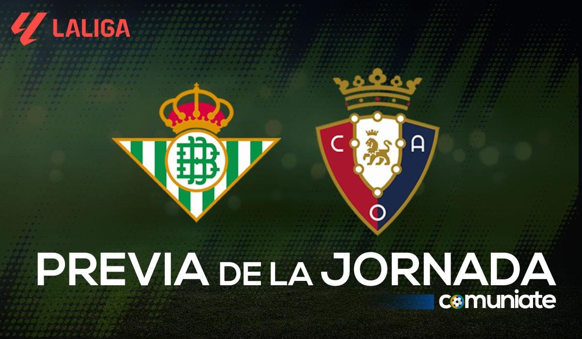 Previa, alineaciones probables y consejos fantasy del Betis - Osasuna. Jornada 7 de LaLiga.