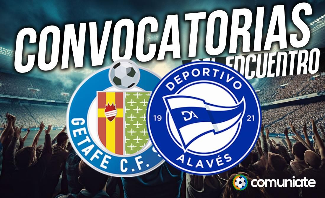 Jugadores convocados para el partido Getafe y Alavés. Jornada 6.