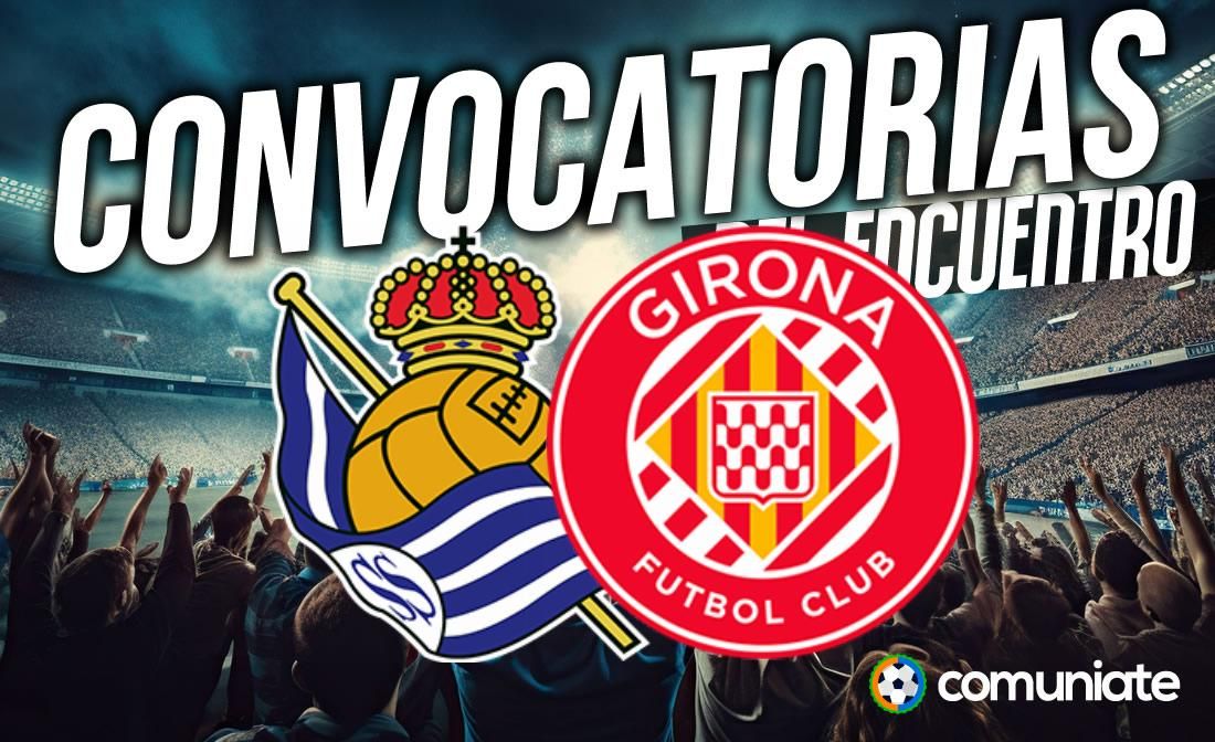 Jugadores convocados para el partido Real Sociedad y Girona. Jornada 16.