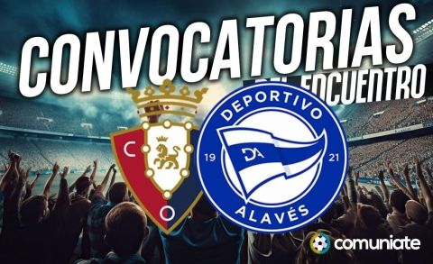 Jugadores convocados para el partido Osasuna y Alavés. Jornada 17.