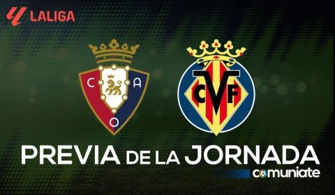 Osasuna - Villarreal. Previa, alineaciones probables y consejos fantasy. Jornada 22 de LaLiga.