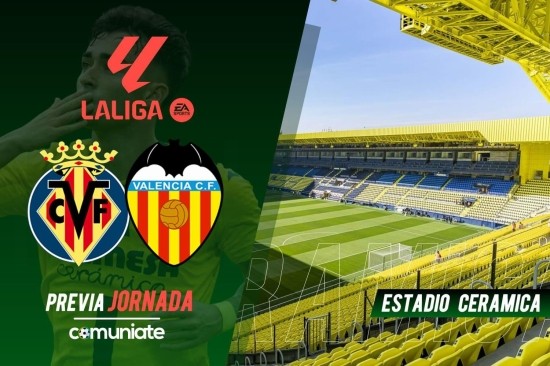 Villarreal - Valencia. Previa, alineaciones probables y consejos fantasy. Jornada 25 de LaLiga.