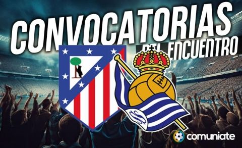 Jugadores convocados para el partido Atlético y Real Sociedad. Jornada 27.