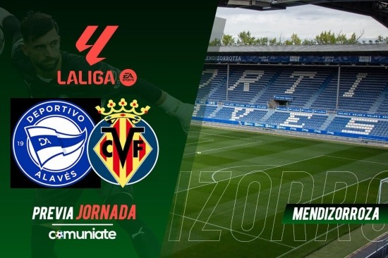 Alavés - Villarreal. Previa, alineaciones probables y consejos fantasy. Jornada 28 de LaLiga.