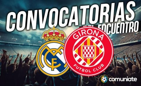 Jugadores convocados para el partido Real Madrid y Girona. Jornada 31.