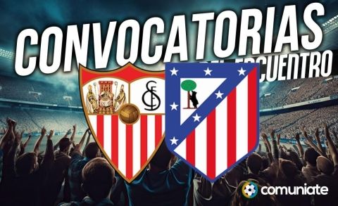 Jugadores convocados para el partido Sevilla y Atlético. Jornada 31. Jugadores convocados para el partido Sevilla y Atlético. Jornada 31.