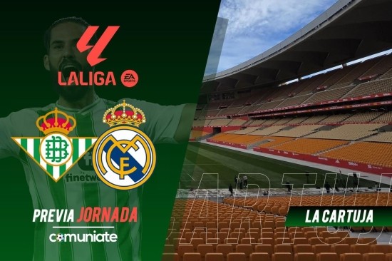 Betis - Real Madrid. Previa, alineaciones probables y consejos fantasy. Jornada 32 de LaLiga.