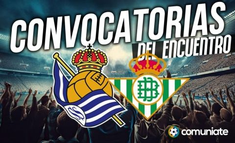 Jugadores convocados para el partido Real Sociedad y Betis. Jornada 35.