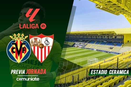 Villarreal - Sevilla. Previa, alineaciones probables y consejos fantasy. Jornada 36 de LaLiga.