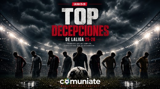 Top decepciones Comunio / Fantasy 2025/2026 Top decepciones Comunio / Fantasy 2025/2026