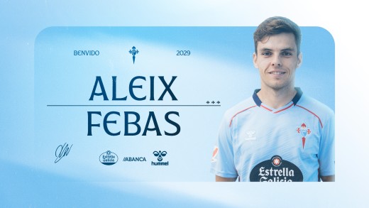 Aleix Febas, primer fichaje del Celta de Vigo Aleix Febas, primer fichaje del Celta de Vigo