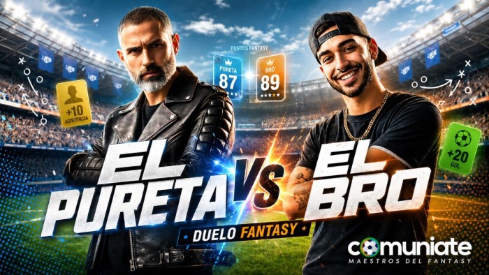 El Pureta vs El Bro del Fantasy para la Jornada 4: ¿con quién vas?