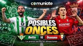 Betis vs Osasuna probable lineups, according to the specialized press Betis vs Osasuna probable lineups, according to the specialized press